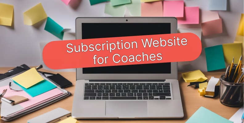 How To Make A Subscription Website: The Ultimate Guide