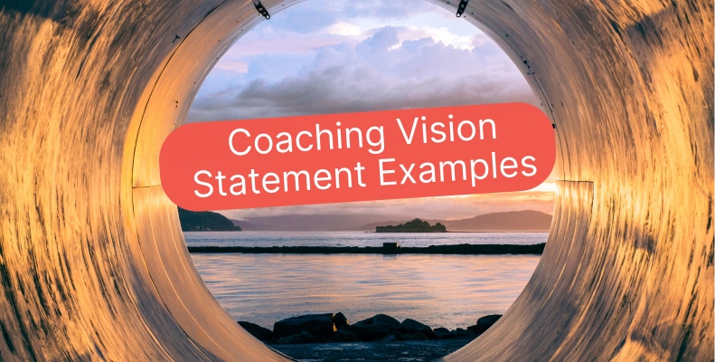 20 Inspiring Coaching Vision Statement Examples & How to Create Your Own